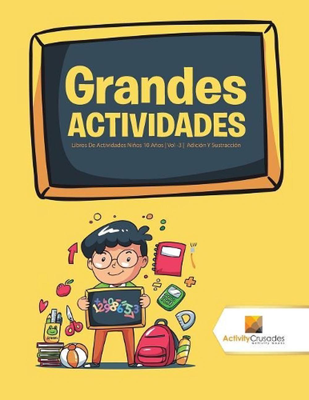 Grandes Actividades Libros De Actividades Nios 10 Aos Vol 3 Adicin Y Sustra Eur 2351 9130