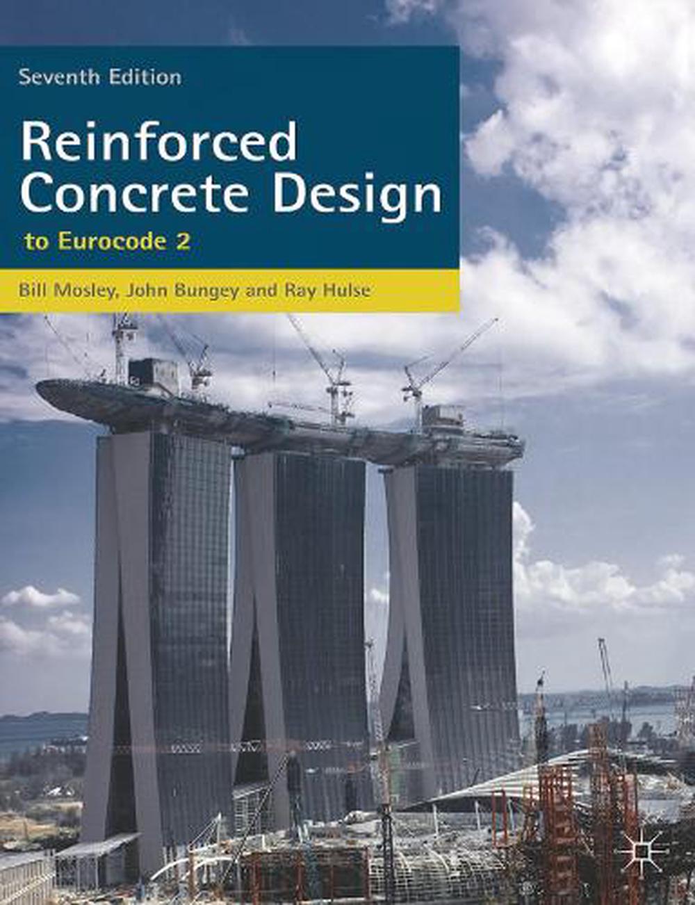 Reinforced Concrete Design: to Eurocode 2 by W H Mosley (English