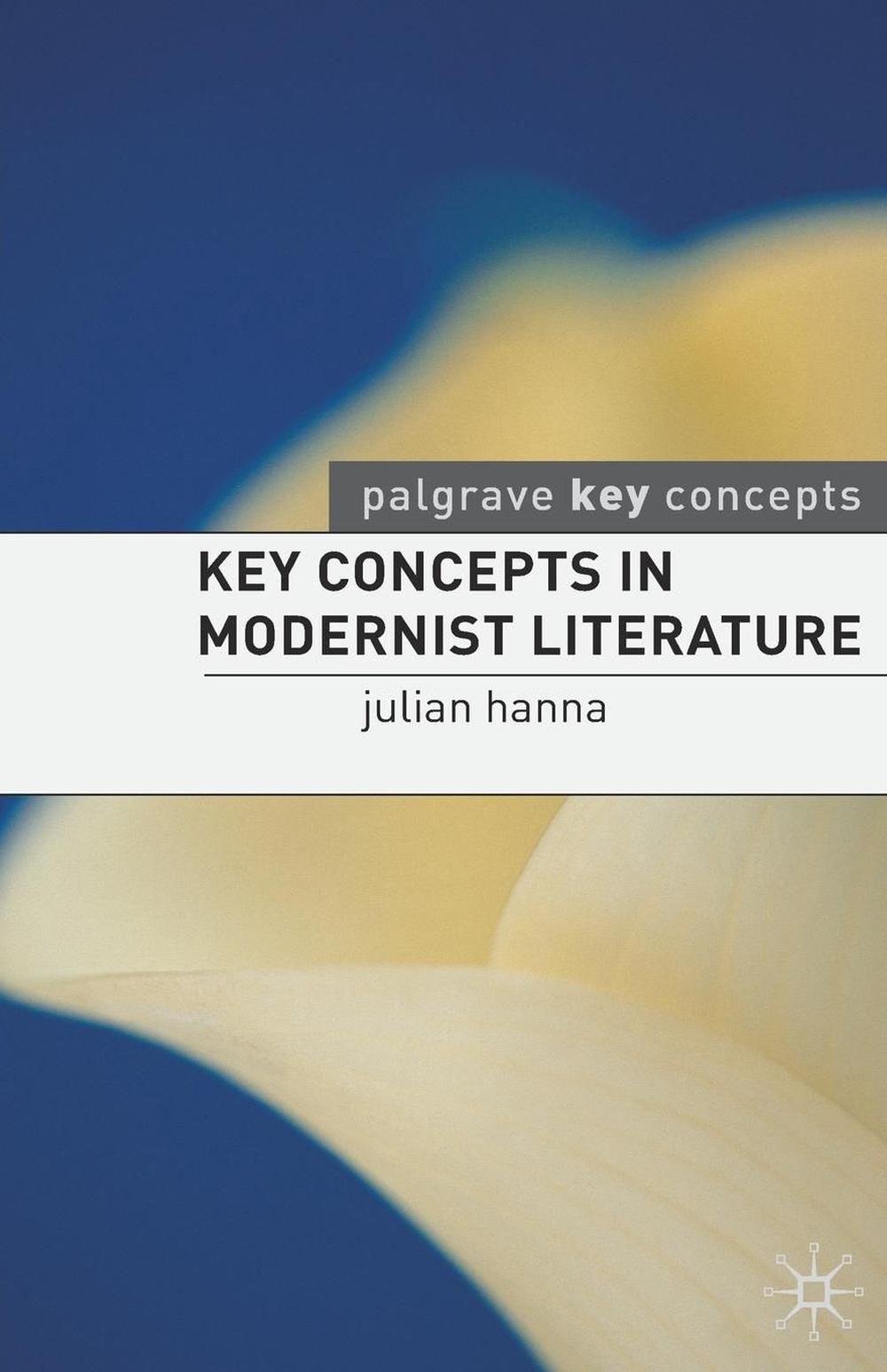 Key Concepts In Modernist Literature By Julian Hanna (English ...