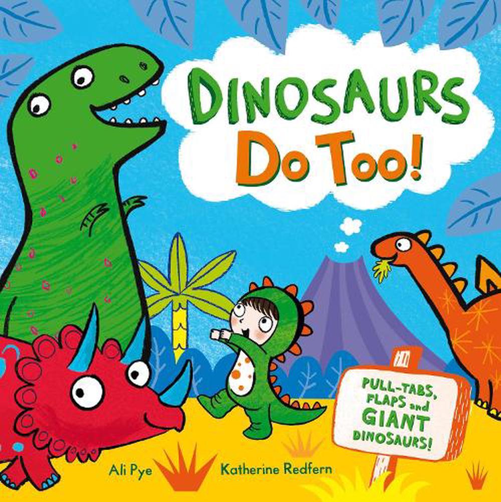 Dinosaurs Do Too!: An interactive storybook by Katherine Redfern ...