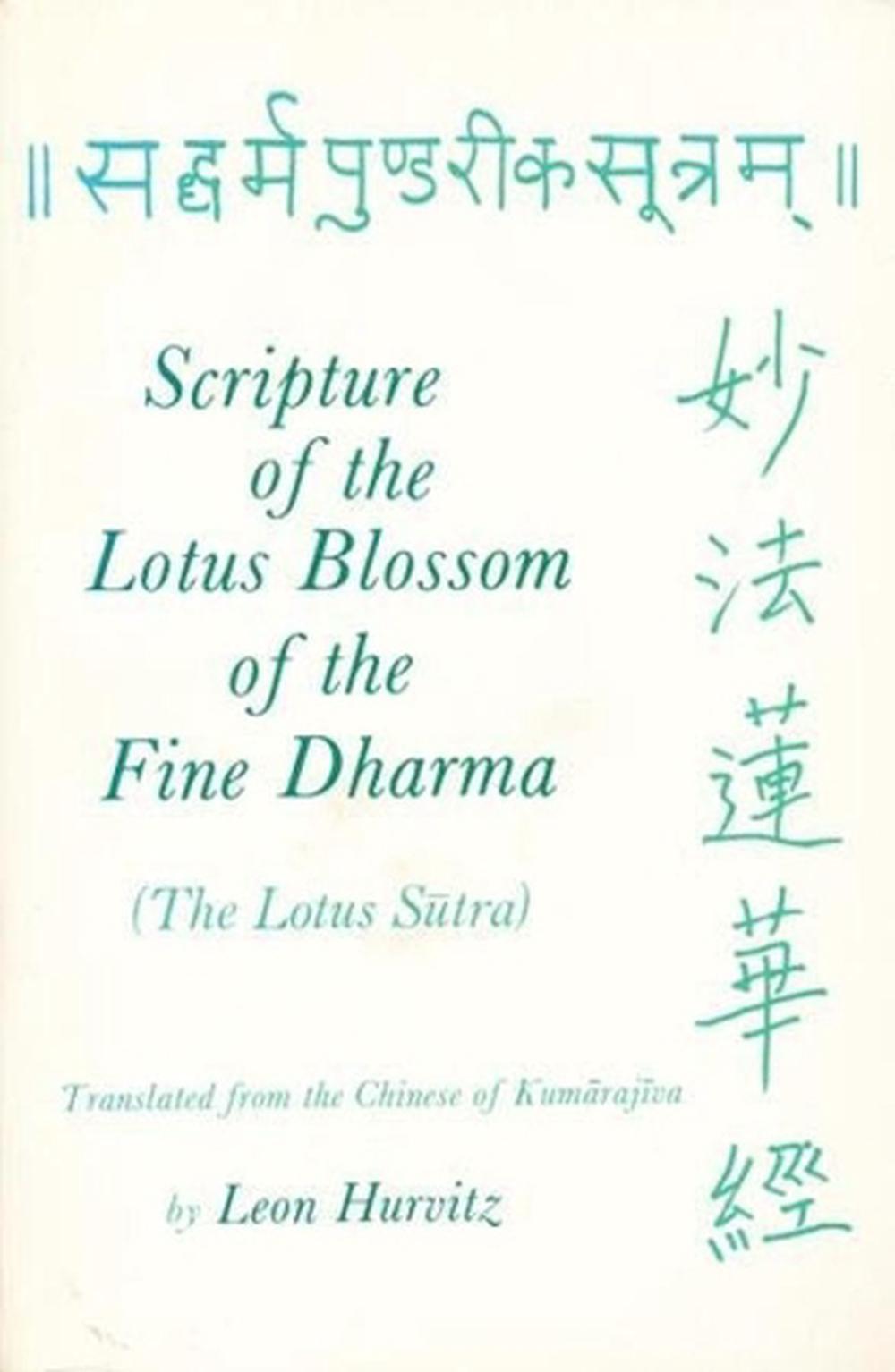 Scripture of the Lotus Blossom of the Fine Dharma The Lotus Sutra with a New F 9780231148955