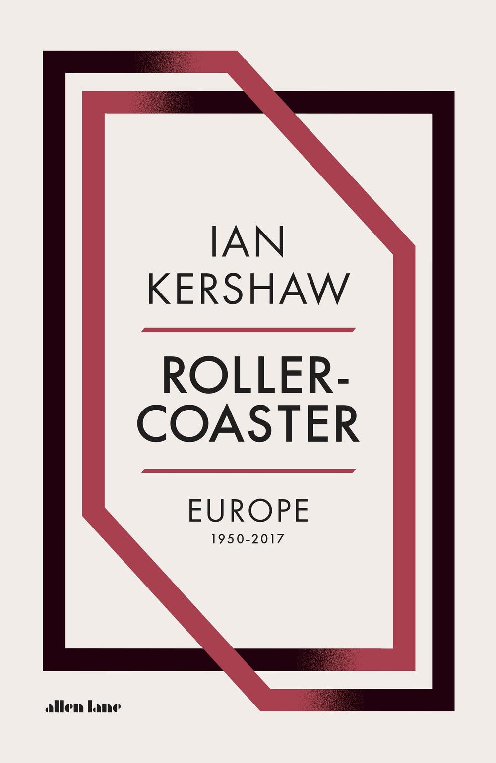 Roller-Coaster: Europe, 1950-2017 by Ian Kershaw Hardcover Book Free