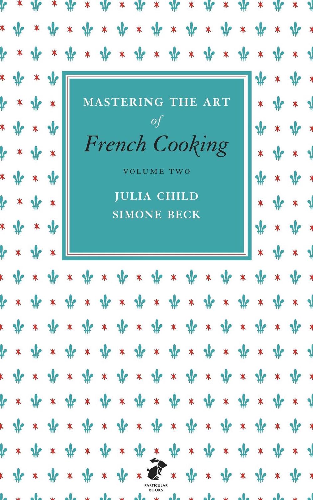 Mastering the Art of French Cooking, Vol.2 by Julia Child (English) Hardcover Bo 9780241953402 Mastering the Art of French Cooking, Vol.2 by Julia Child (English) Hardcover Bo 9780241953402