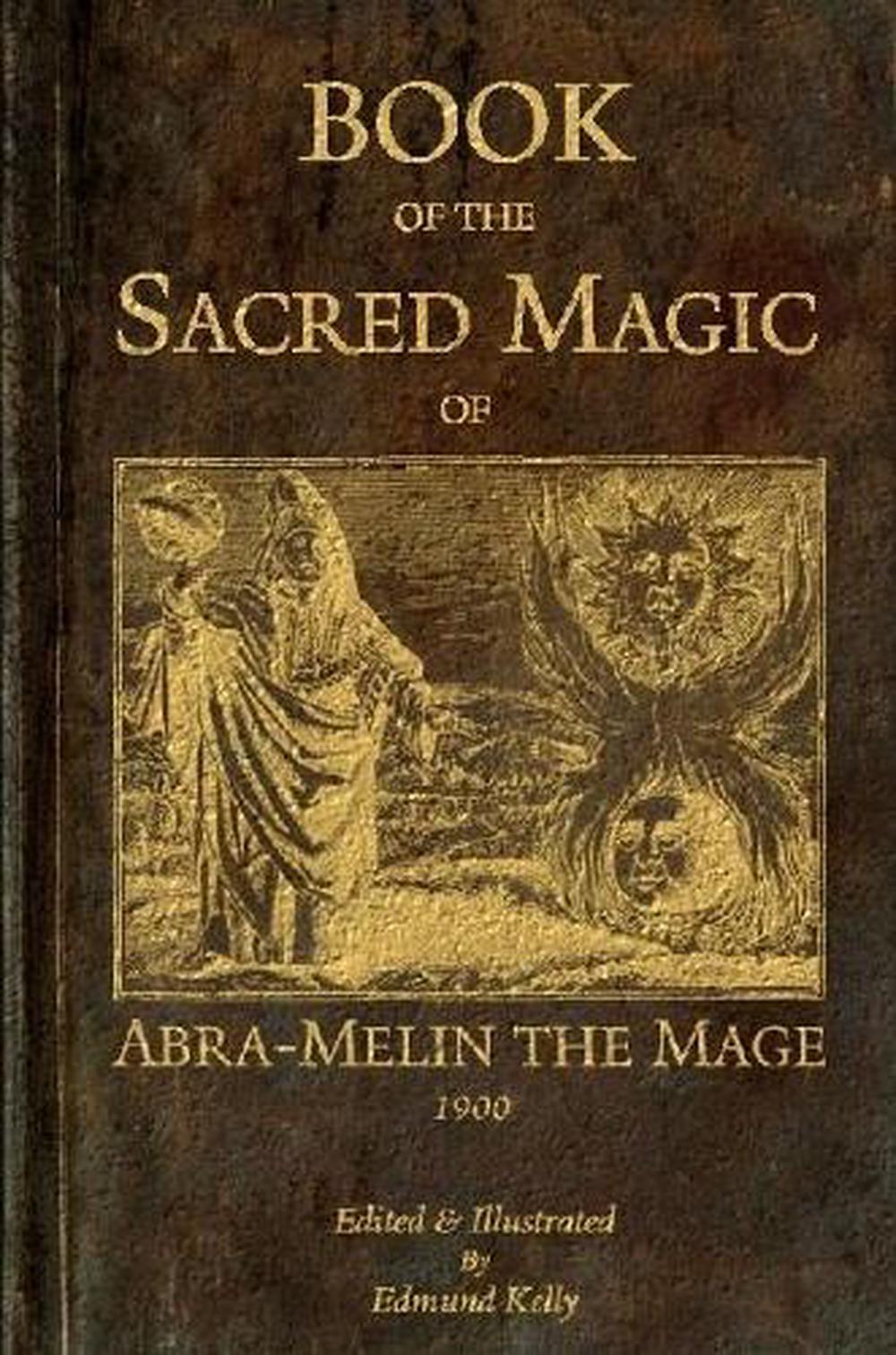 Book of the Sacred Magic of AbraMelin the Mage by Edmund Kelly Paperback Book F 9780244520946 Book of the Sacred Magic of AbraMelin the Mage by Edmund Kelly Paperback Book F 9780244520946