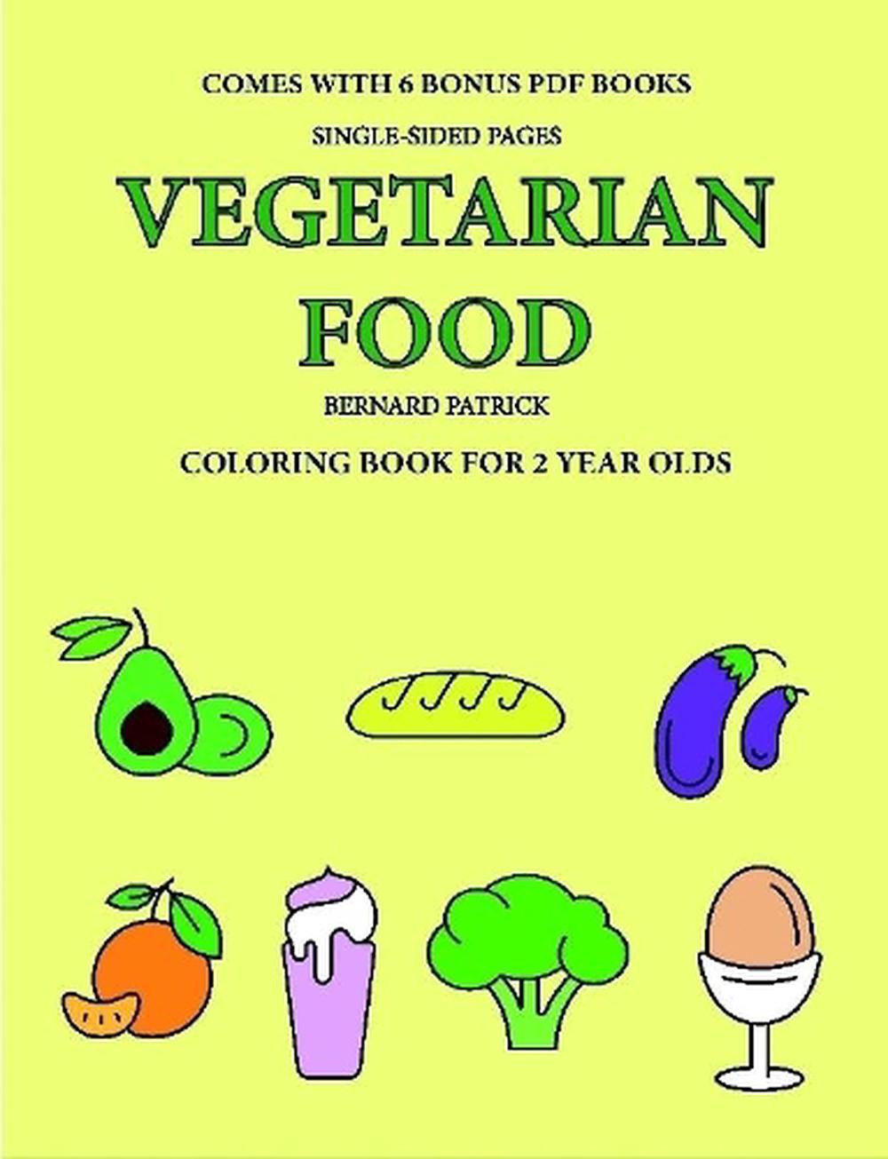 Download Coloring Book For 2 Year Olds Vegetarian Food By Bernard Patrick English Pap 9780244561901 Ebay