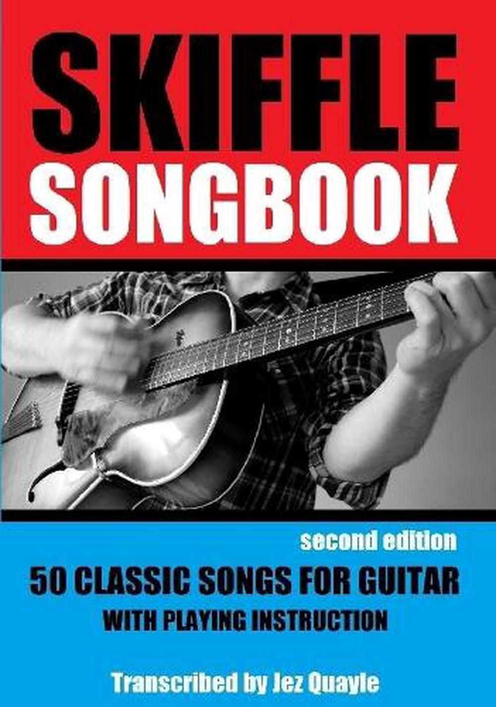 Skiffle Songbook 50 Classic Songs for Guitar 2nd Edition by Jez