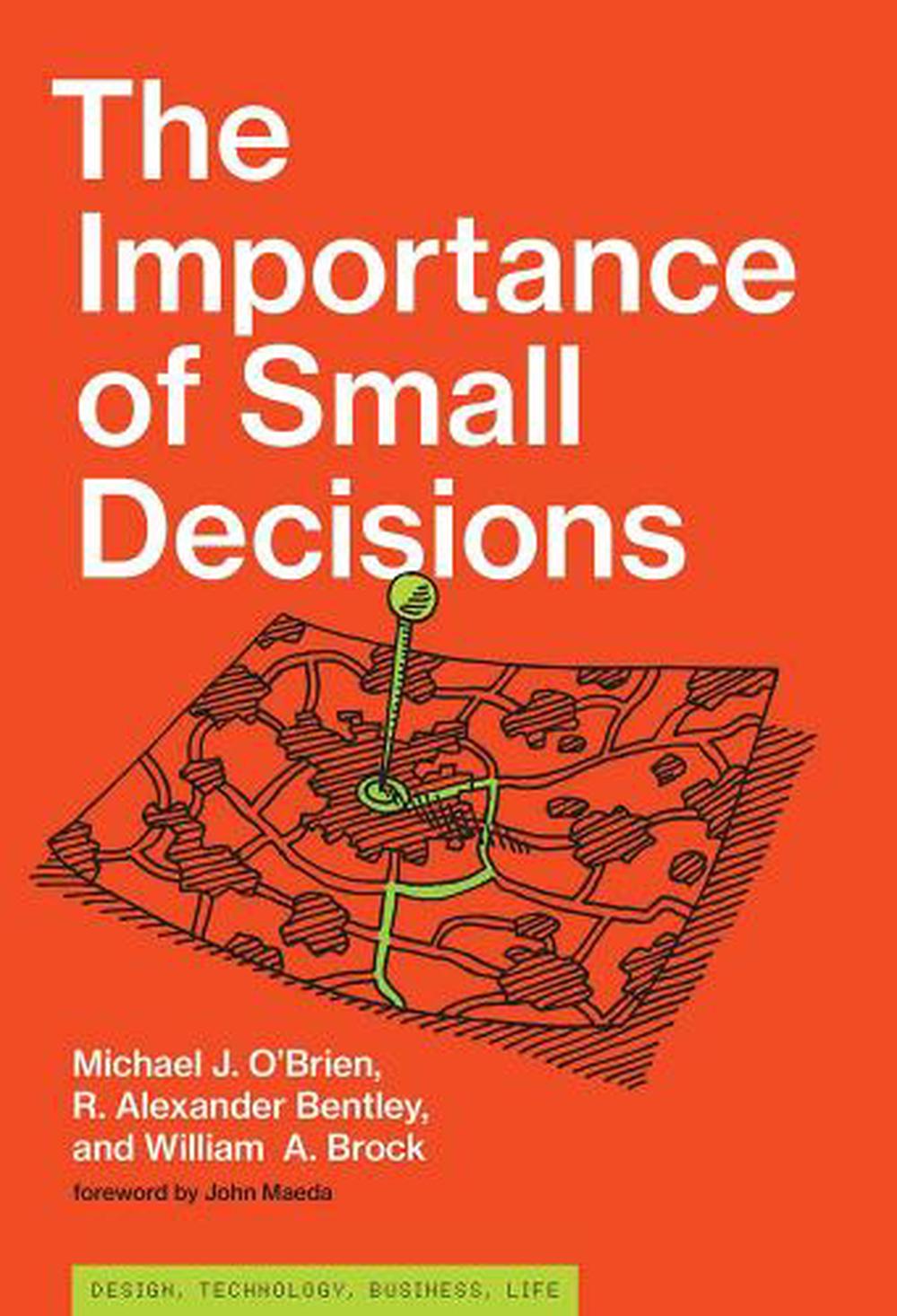 The Importance of Small Decisions by Michael J. O'Brien (English ...