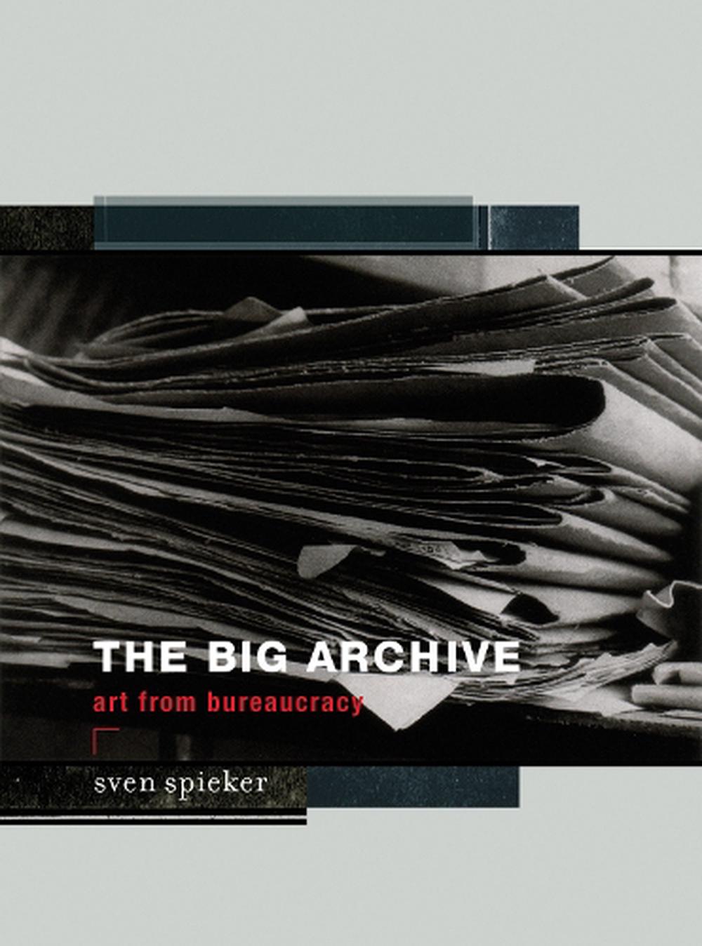 Big Archive Art From Bureaucracy by Sven Spieker (English) Paperback
