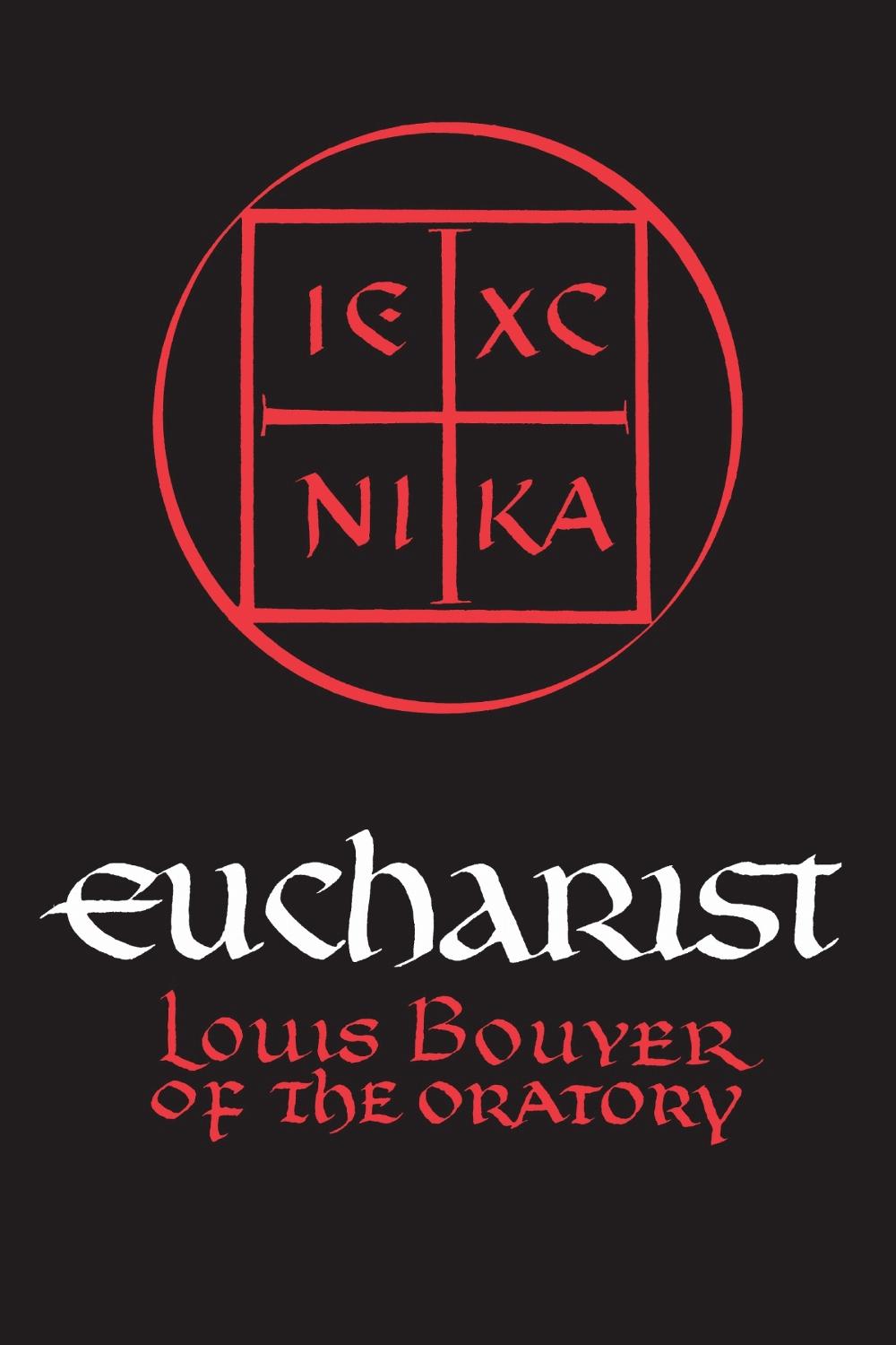 Eucharist: Theology and Spirituality of the Eucharistic Prayer by Louis Bouyer ( 9780268004989 ...