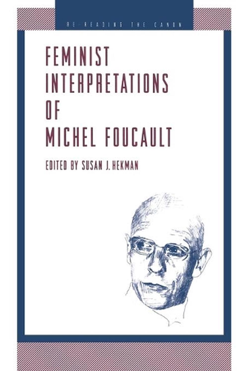 Feminist Interpretations Of Michel Foucault By Susan J Hekman English