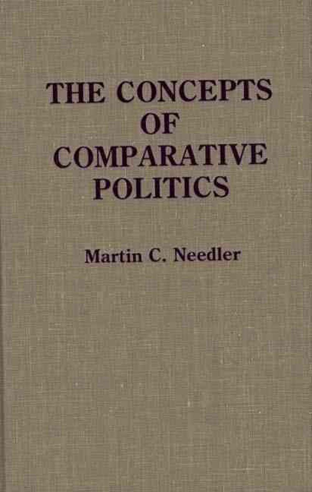 The Concepts of Comparative Politics by Martin C. Needler