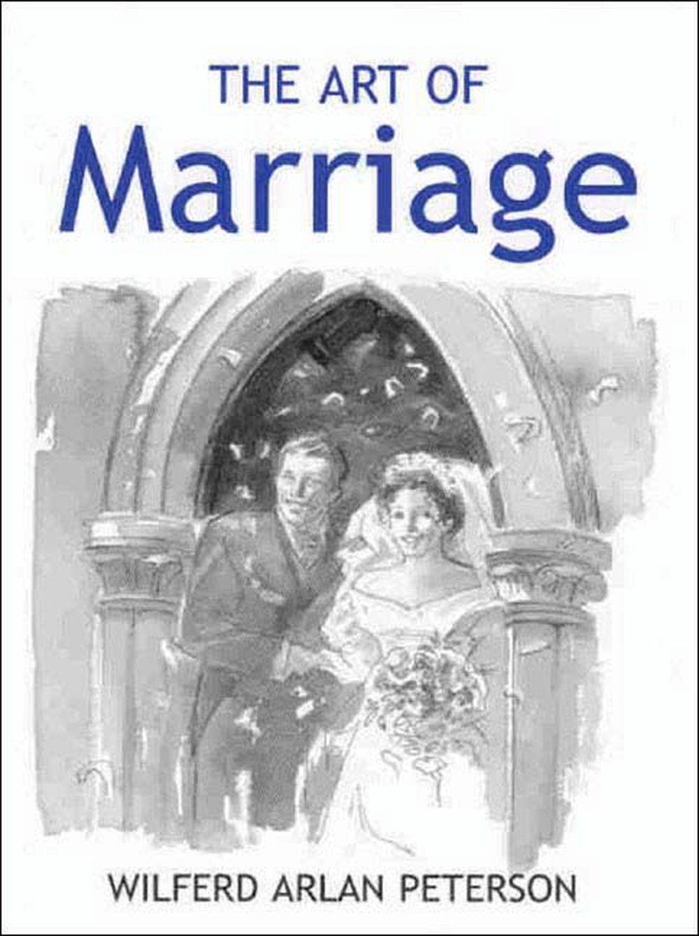 The Art of Marriage by Wilfred Arlan Peterson Hardcover