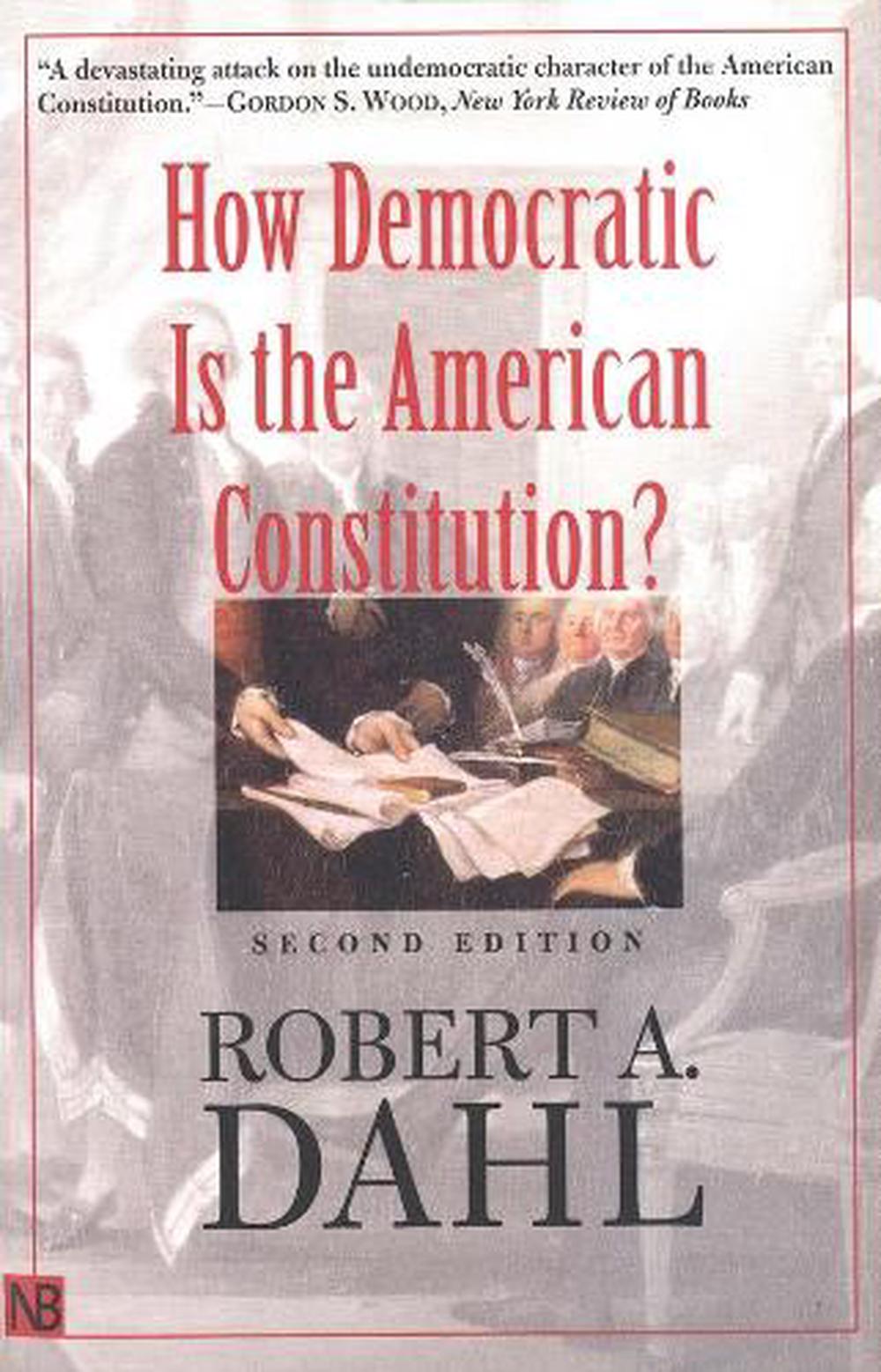 How Democratic Is the American Constitution? Second Edition by Robert