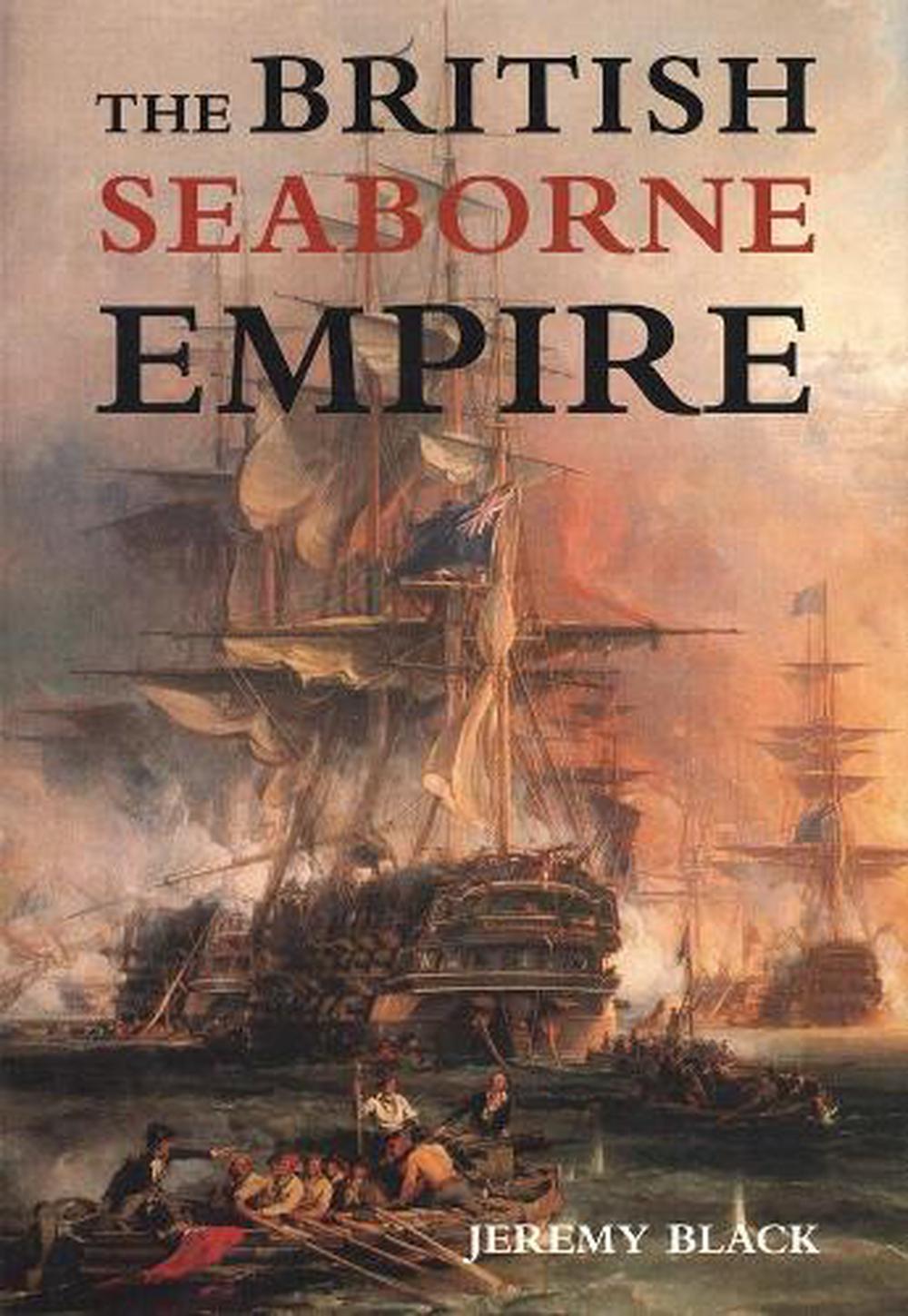 The British Seaborne Empire by Jeremy Black (English) Hardcover Book ...