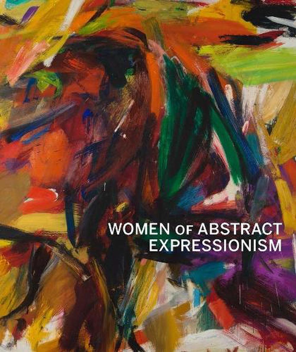 Women of Abstract Expressionism by Joan Marter (English) Hardcover Book ...