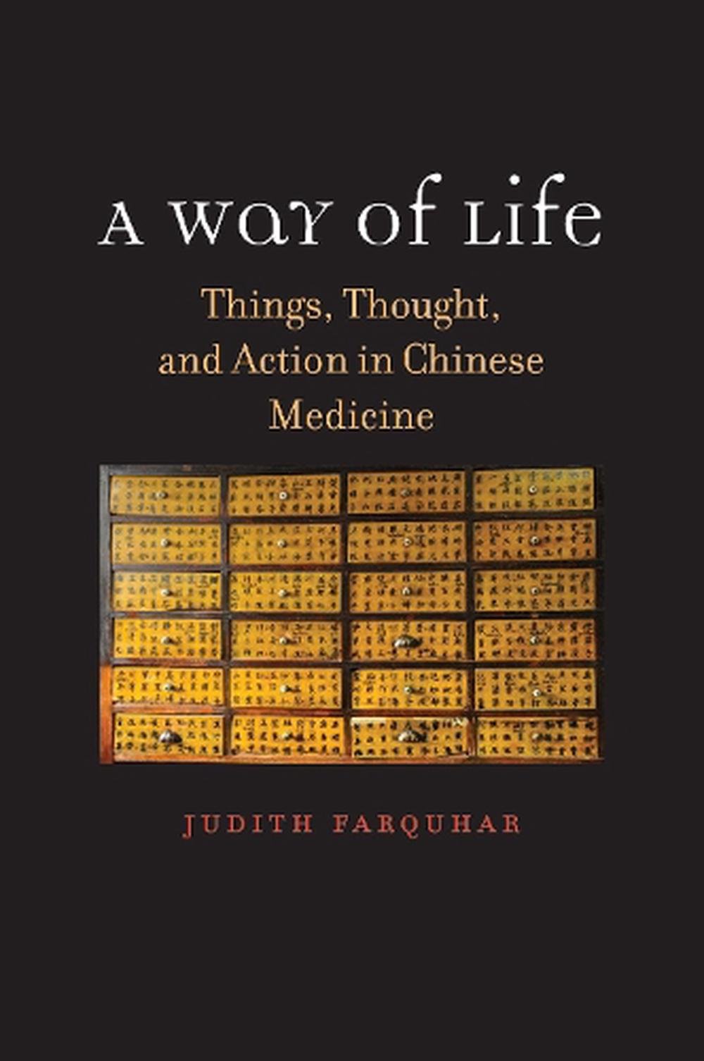 Way Of Life Things Thought And Action In Chinese Medicine By Judith