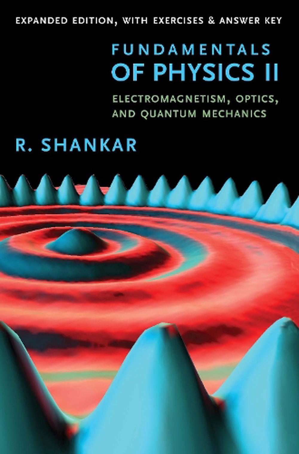 Fundamentals of Physics II Optics, and Quantum Mechanics by R 9780300243789