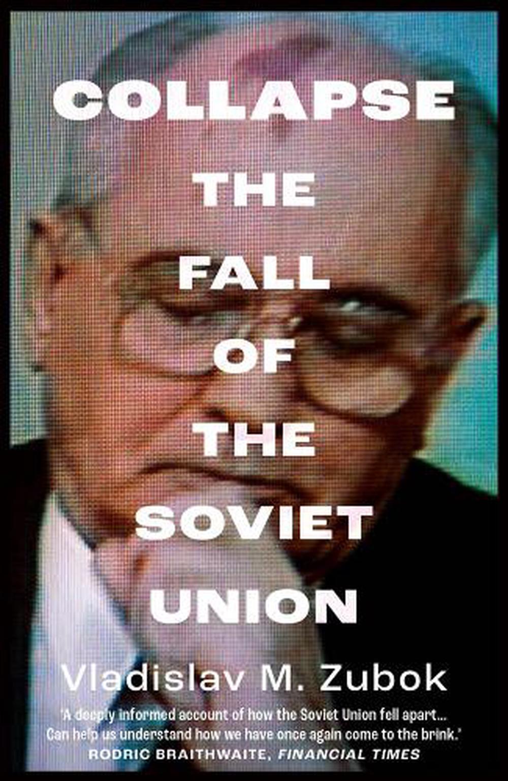 Collapse: The Fall of the Soviet Union by Vladislav M. Zubok (English) Paperback