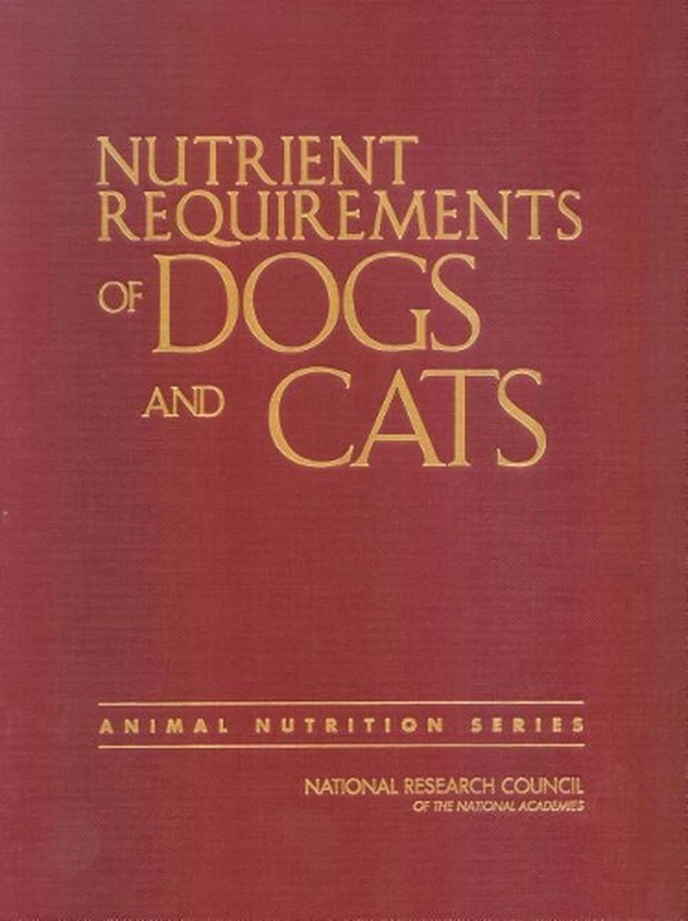 Nutrient Requirements of Dogs and Cats by National Research Council (English) Pa