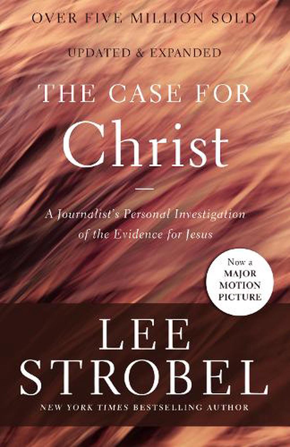 The Case for Christ: A Journalist's Personal Investigation ...