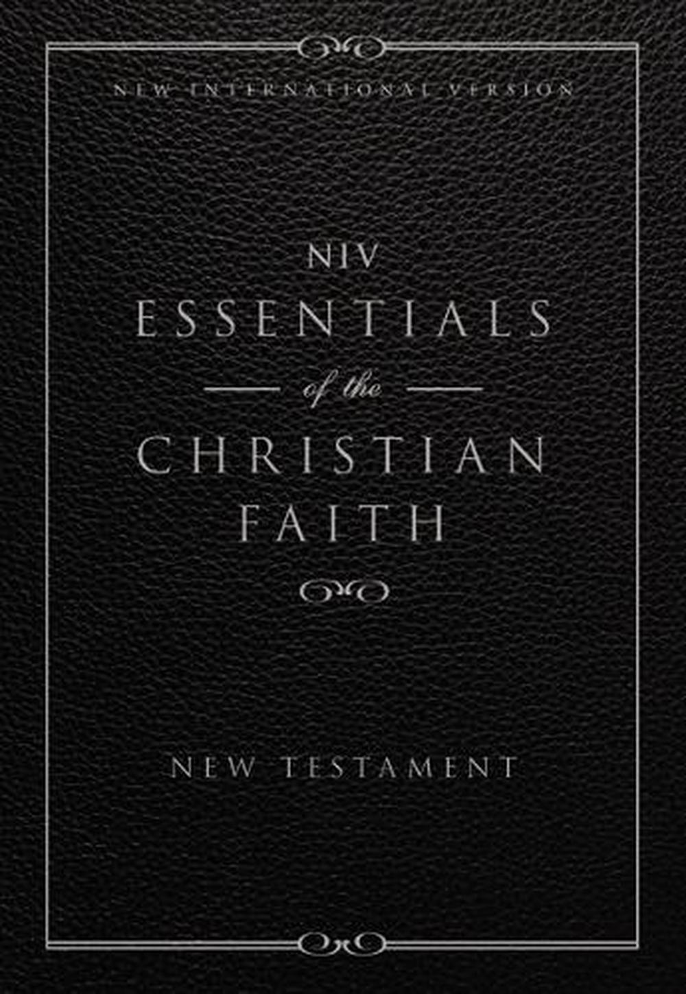Essentials of the Christian Faith New TestamentNIV Knowing Jesus and