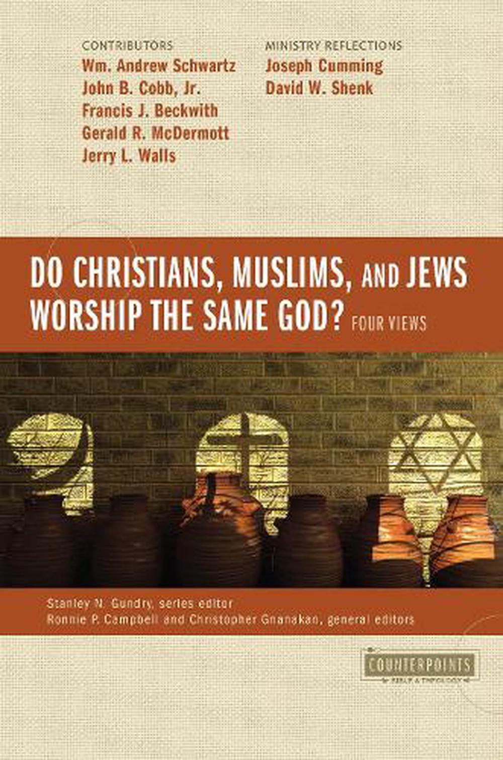 Do Christians Muslims And Jews Worship The Same God Four Views By Ronnie P 9780310538035 Ebay
