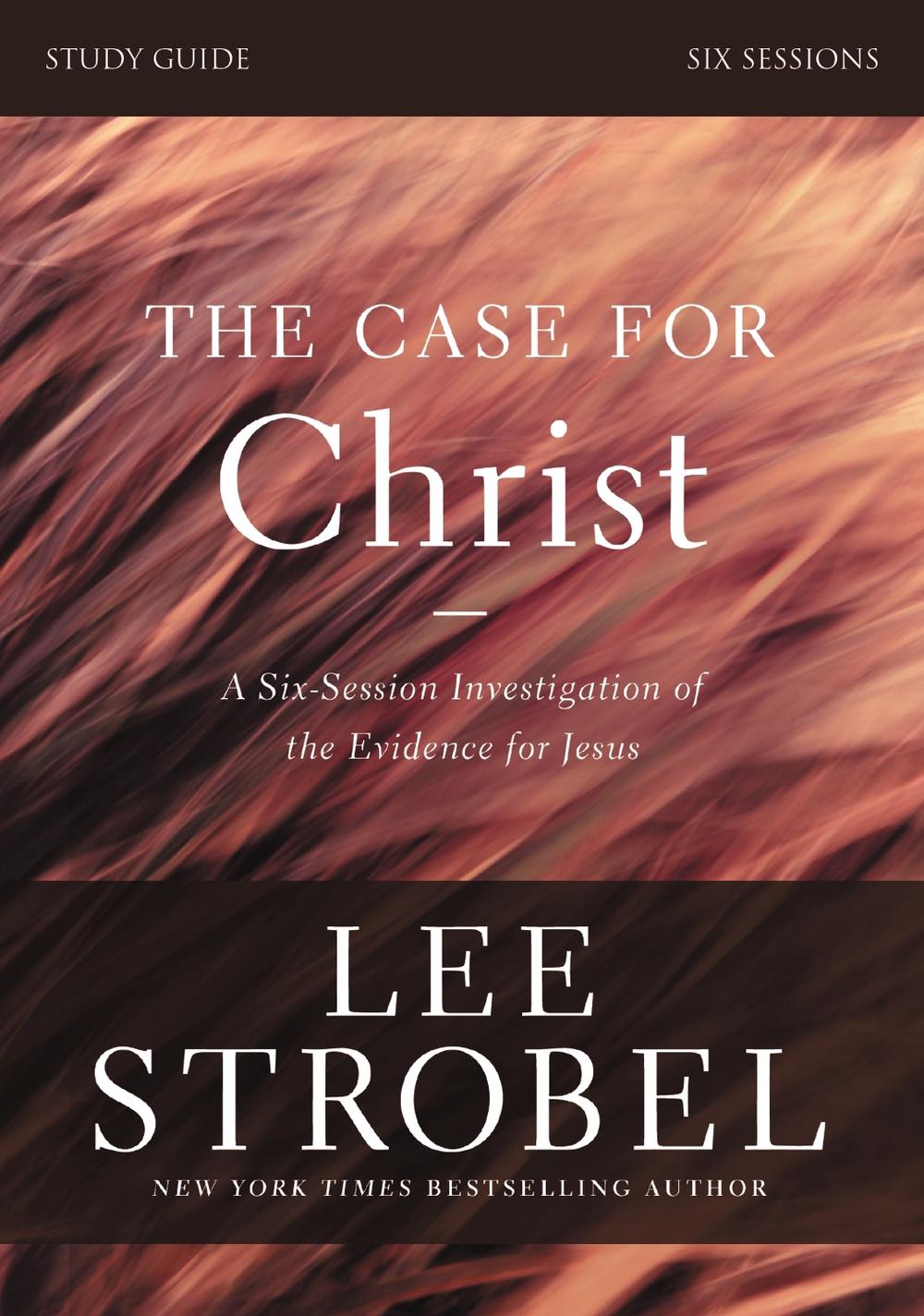 The Case for Christ by Lee Strobel The Case for Christ by Lee Strobel