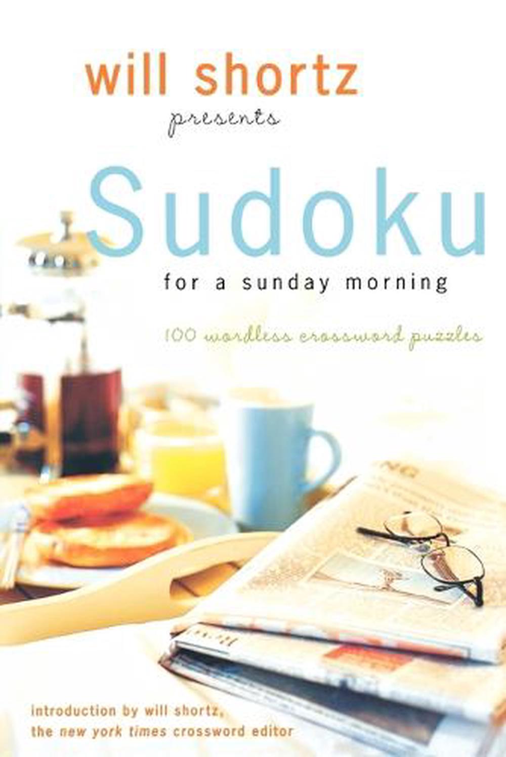 Will Shortz Presents Sudoku for a Sunday Morning 100 Wordless