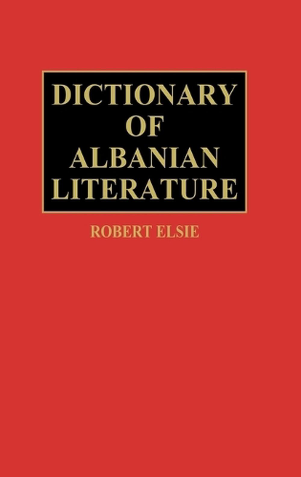 Dictionary of Albanian Literature by Robert Elsie (English) Hardcover