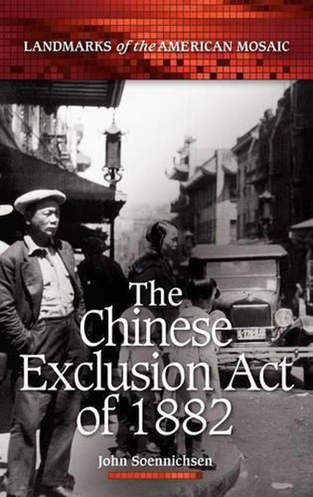 The Chinese Exclusion Act Of 1882 By John Soennichsen (English ...