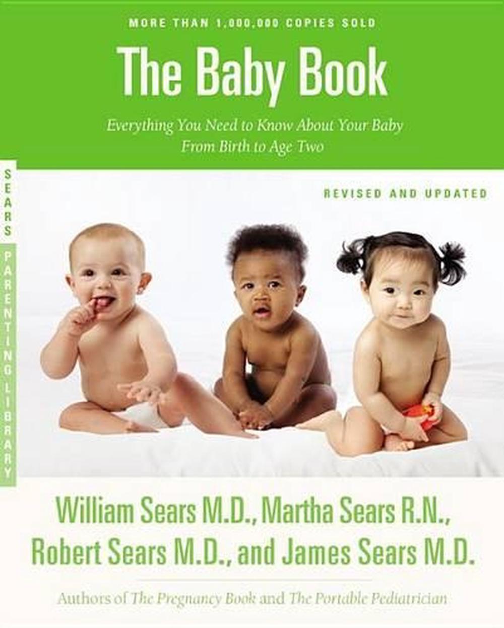 The Baby Book Everything You Need to Know about Your Baby from Birth