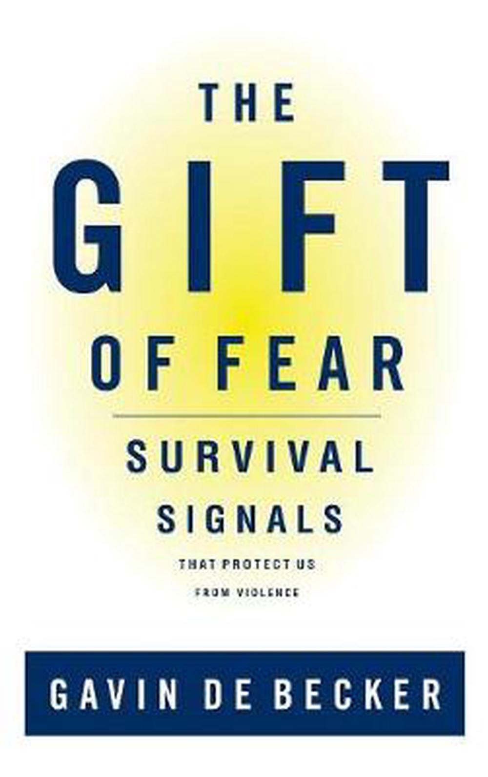The Gift of Fear Survival Signals That Protect Us from Violence by