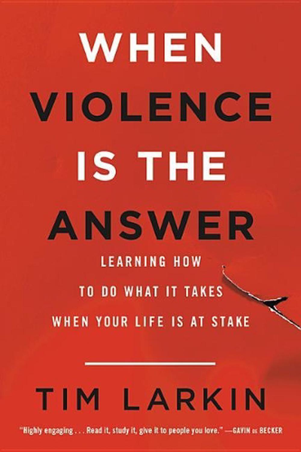 When Violence Is the Answer by Tim Larkin (English) Paperback Book Free