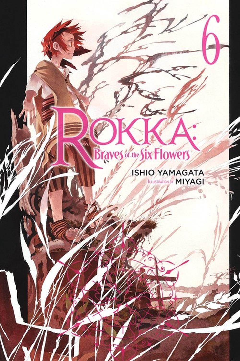 Rokka Braves of the Six Flowers Vol. 6 (light Novel) by Ishio Yamagata