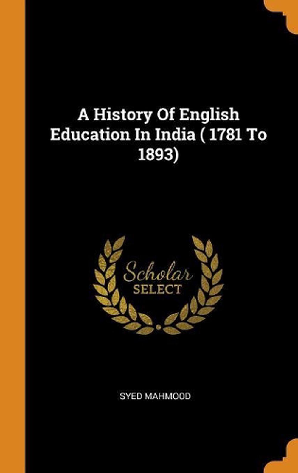 history-of-english-education-in-india-1781-to-1893-by-syed-mahmood