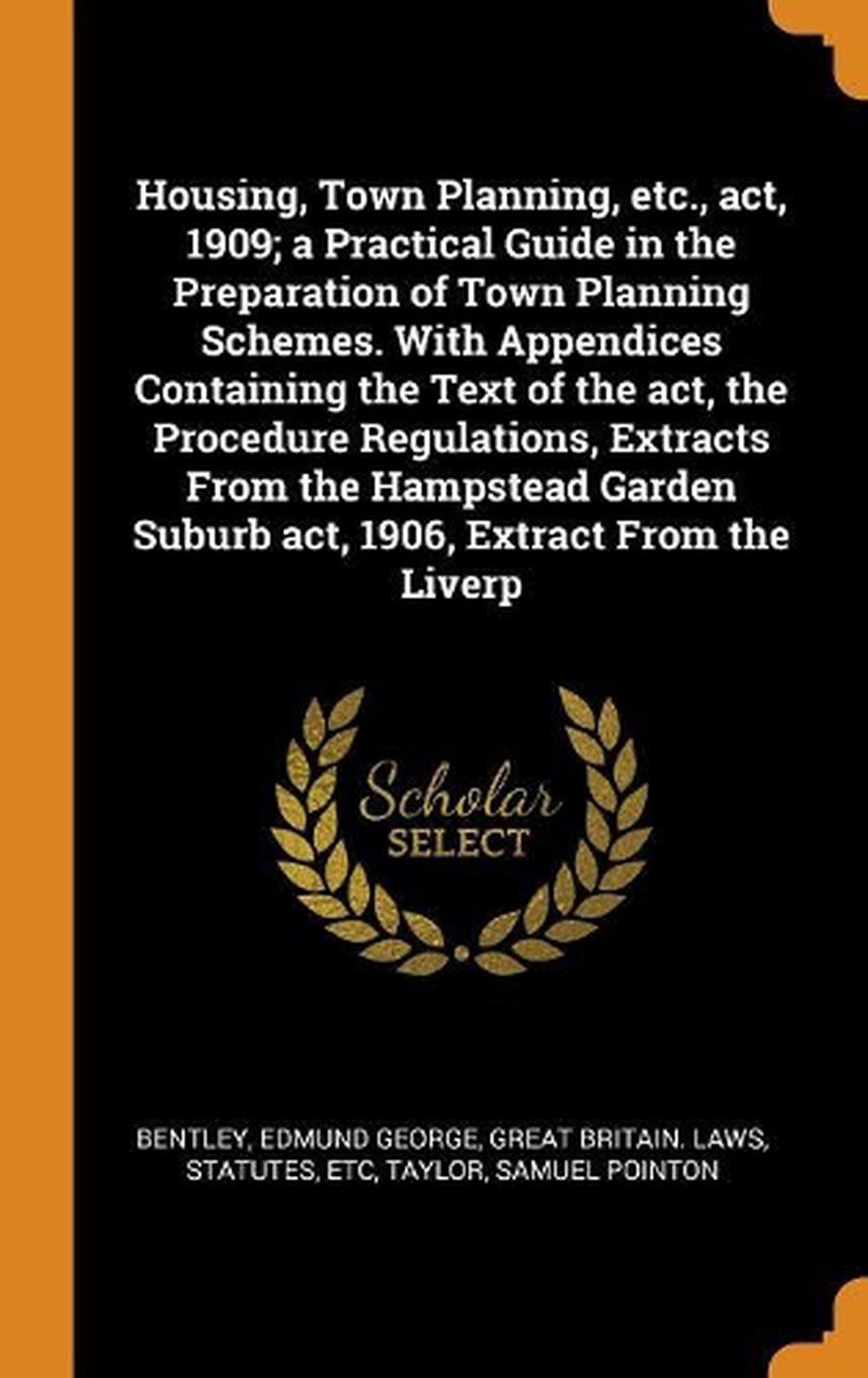 housing-town-planning-etc-act-1909-a-practical-guide-in-the-preparation-of-9780342737550