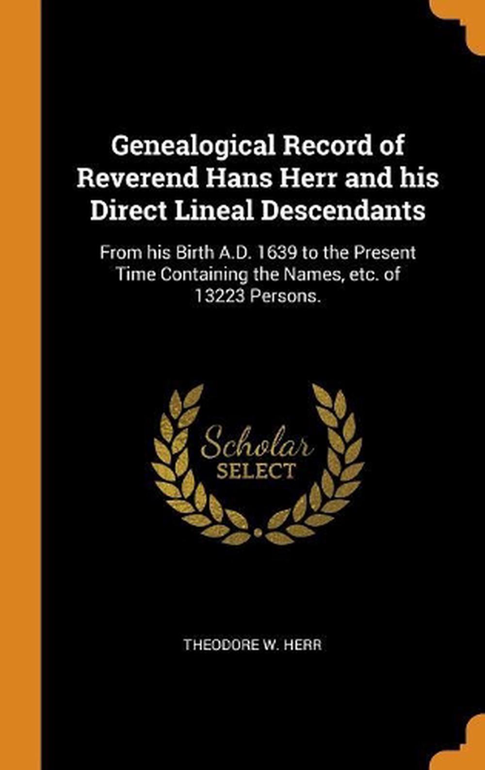 Genealogical Record Of Reverend Hans Herr And His Direct Lineal ...