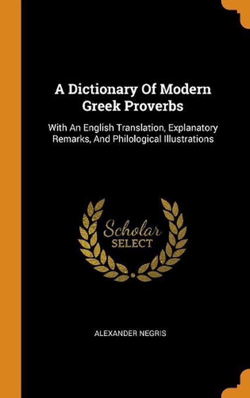 Dictionary Of Modern Greek Proverbs With An English Translation Explanatory Re 9780343136758 Ebay