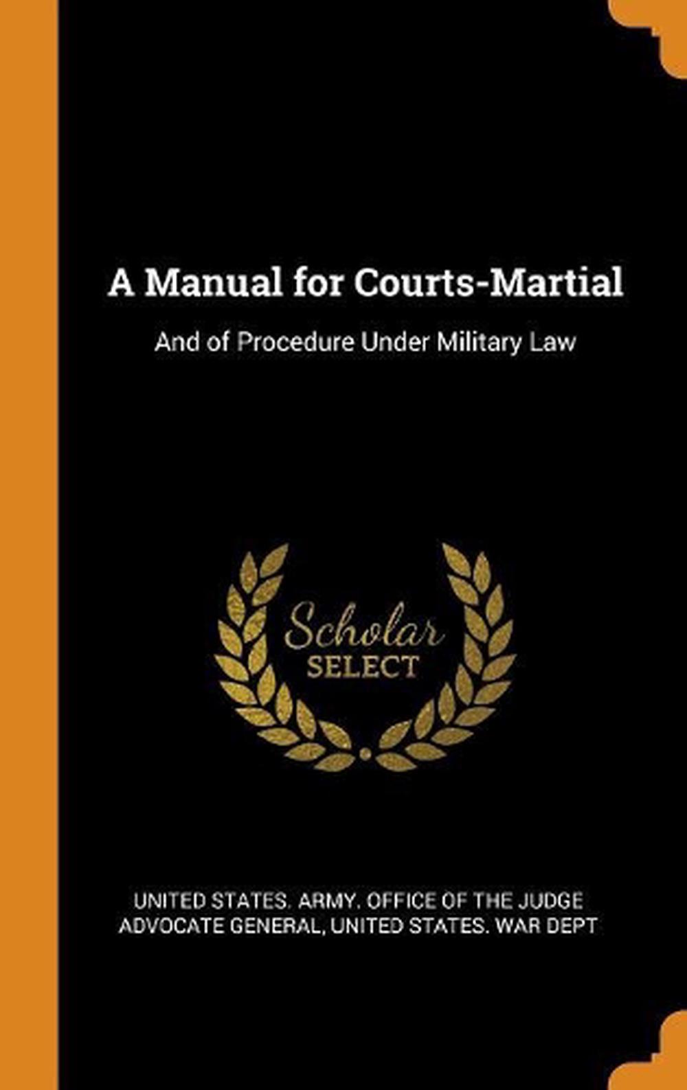 Manual for Courts martial: And of Procedure Under Military Law