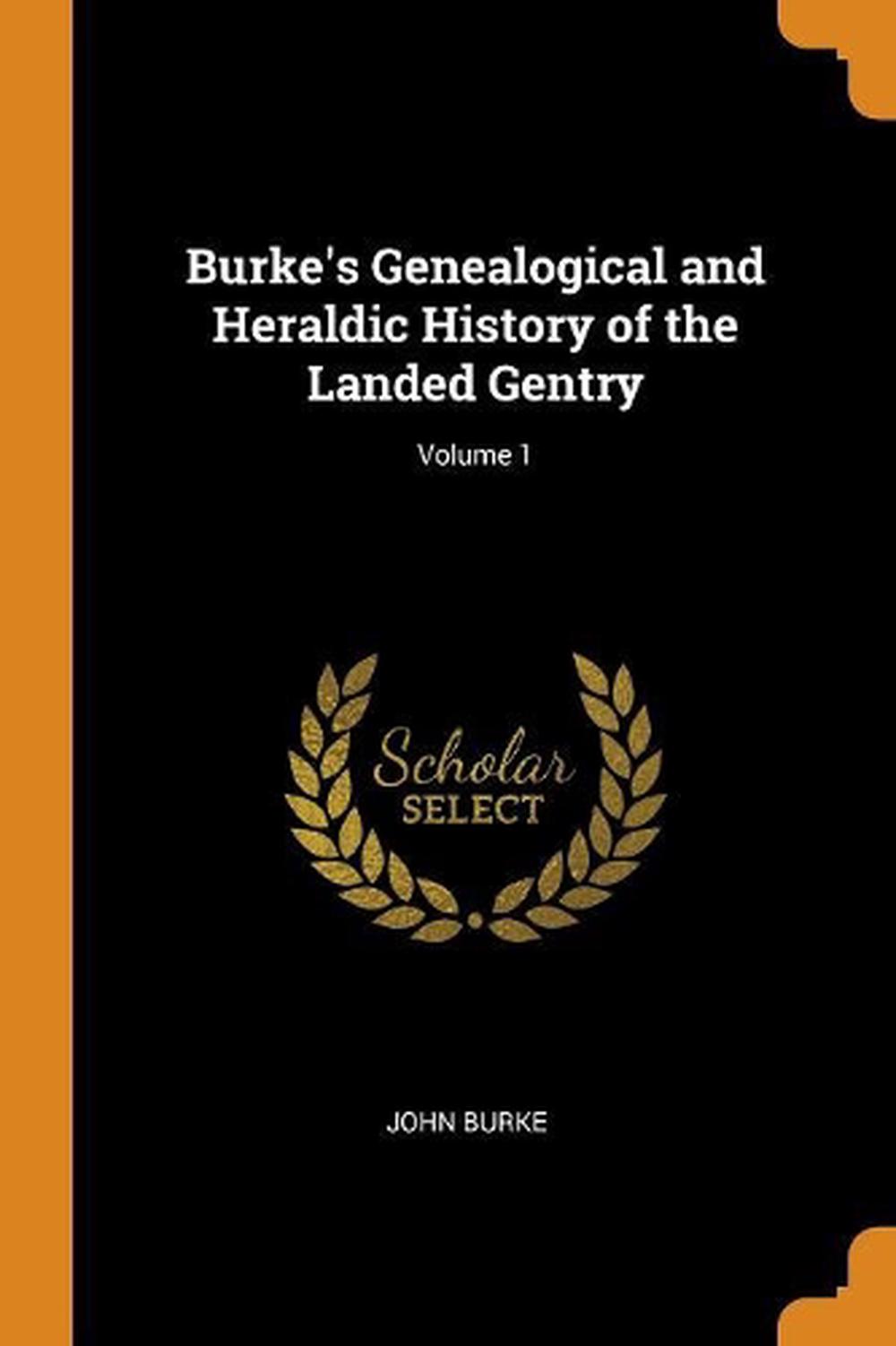 Burke's Genealogical and Heraldic History of the Landed Gentry; Volume
