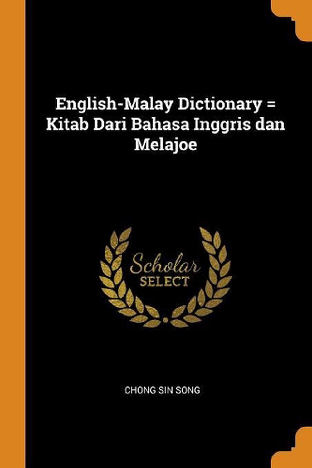 English Malay Dictionary Kitab Dari Bahasa Inggris Dan Melajoe By Chong Sin So 9780344585128 Ebay