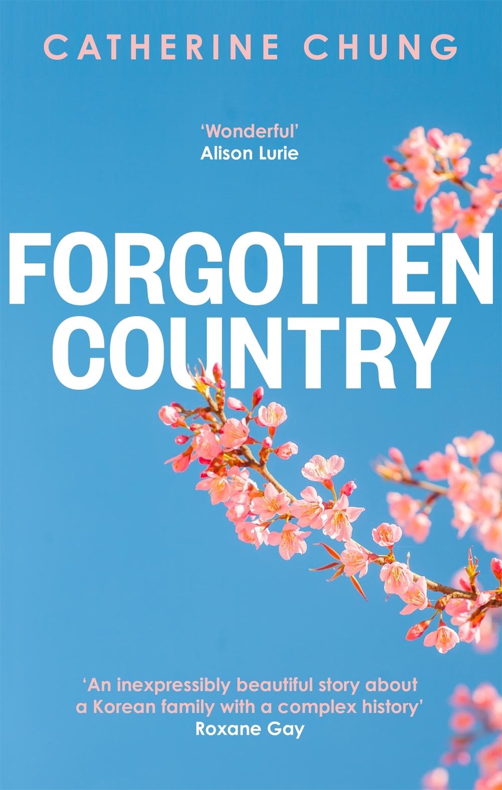 Forgotten Country by Catherine Chung Forgotten Country by Catherine Chung