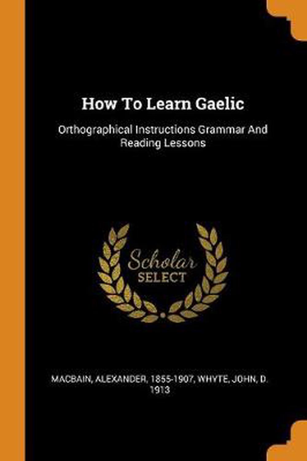 how-to-learn-gaelic-orthographical-instructions-grammar-and-reading