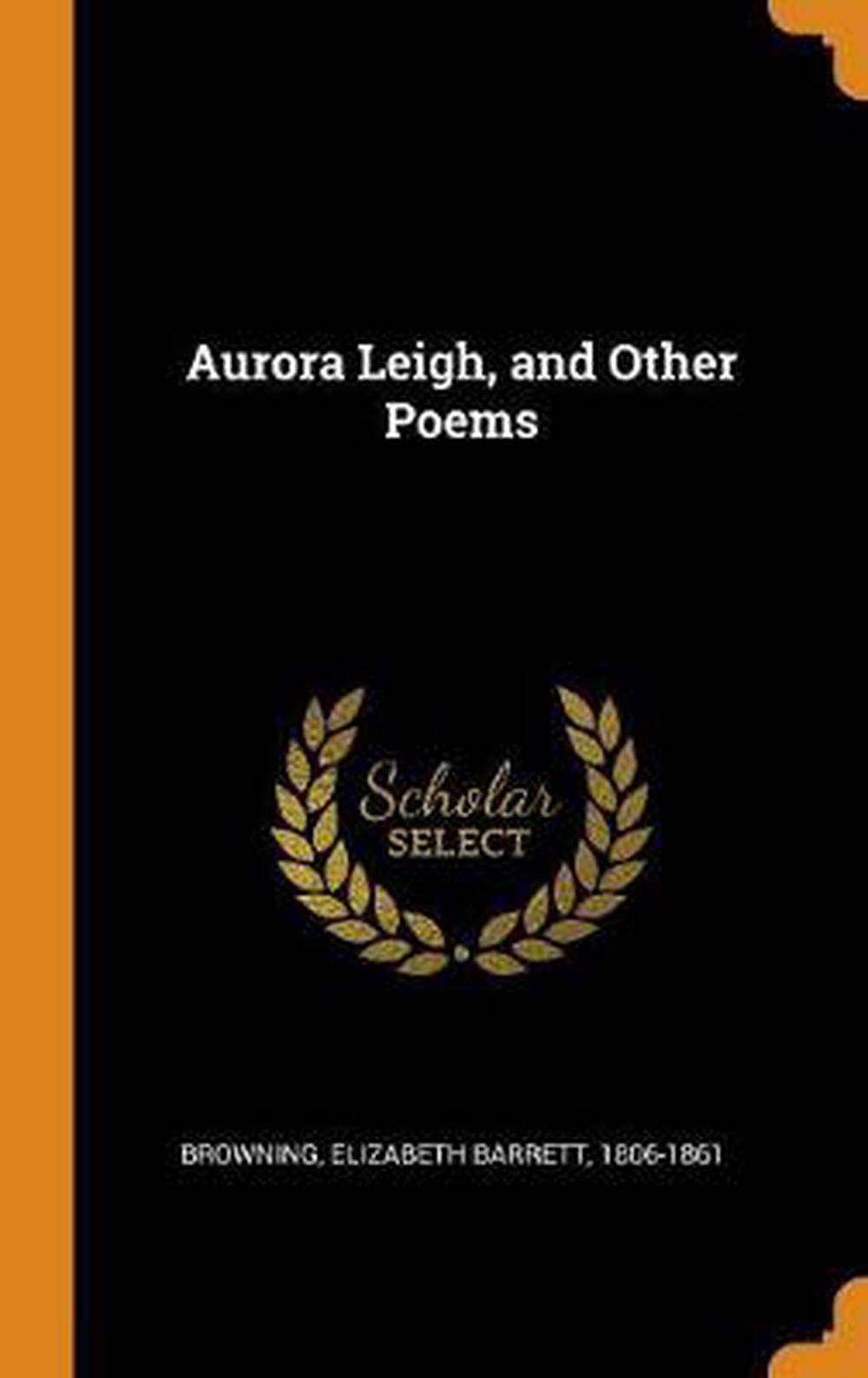 Aurora Leigh, and Other Poems by Elizabeth Browning Hardcover Book Free