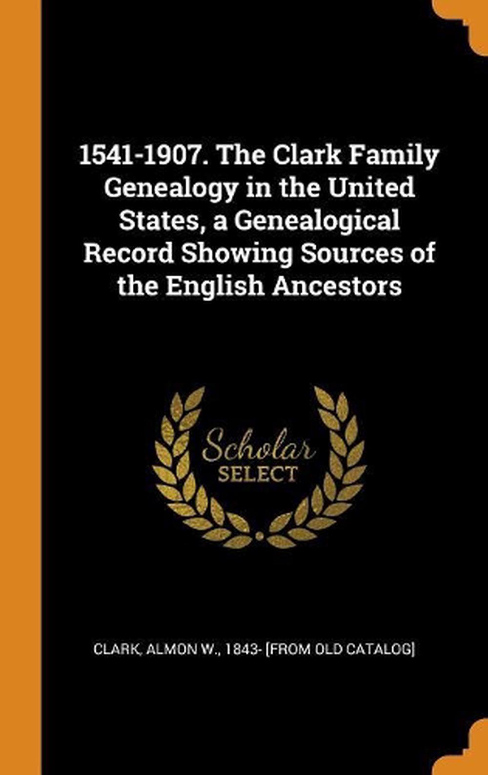 15411907. the Clark Family Genealogy in the United States, a