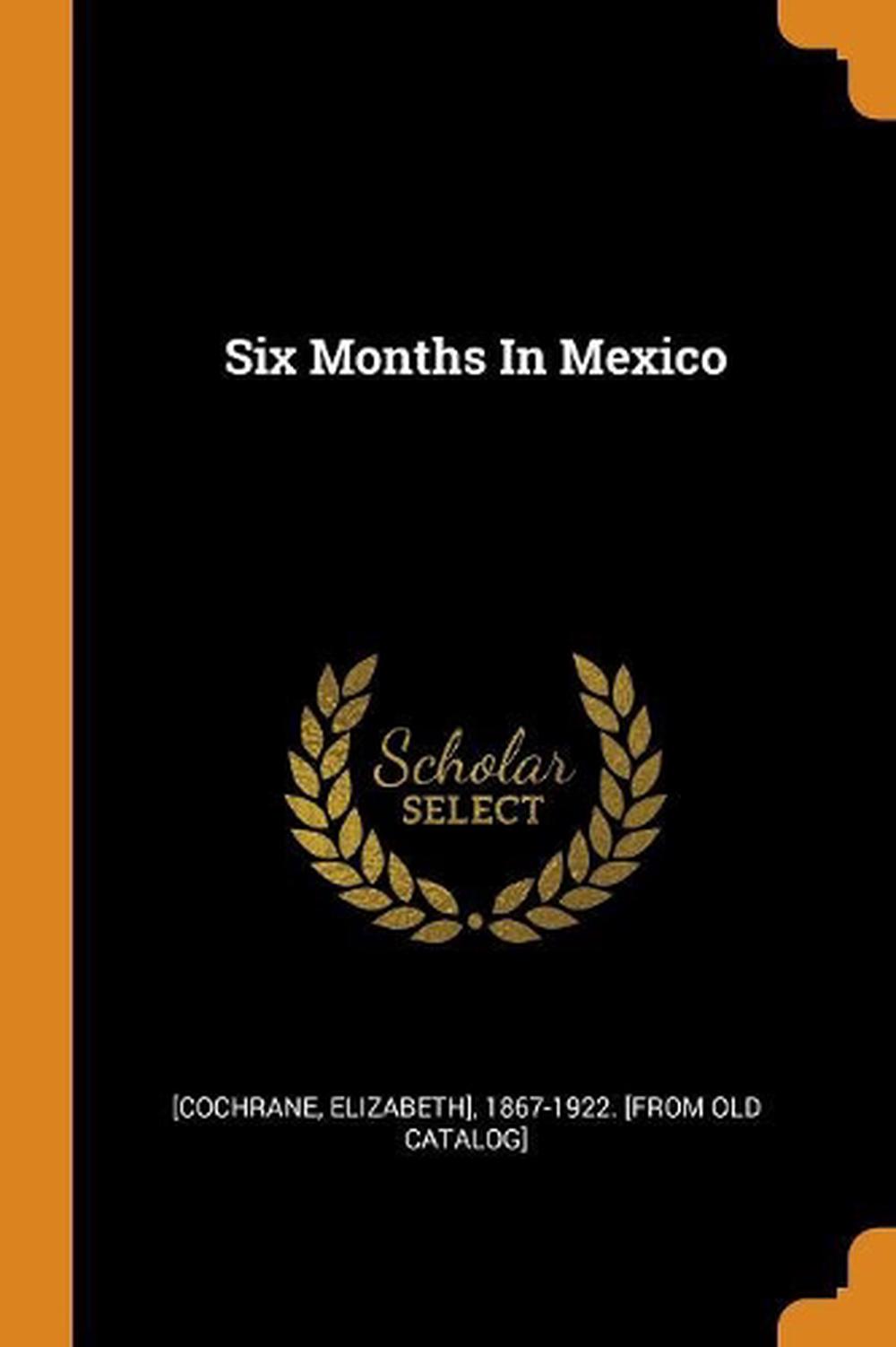 Six Months in Mexico Paperback Book Free Shipping! 9780353382442 | eBay