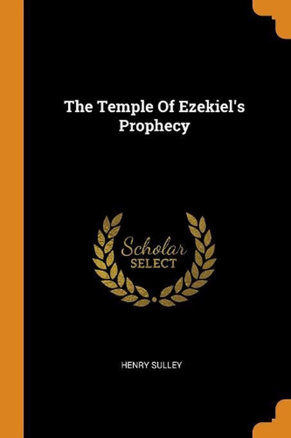 The Temple of Ezekiel's Prophecy by Henry Sulley (English) Paperback ...