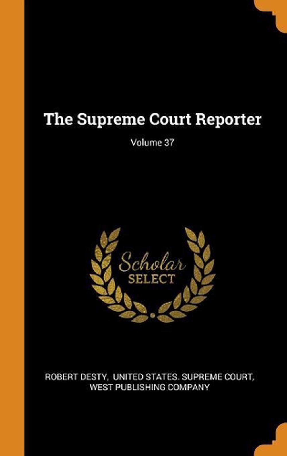 Supreme Court Reporter Volume 37 by Robert Desty (English) Hardcover
