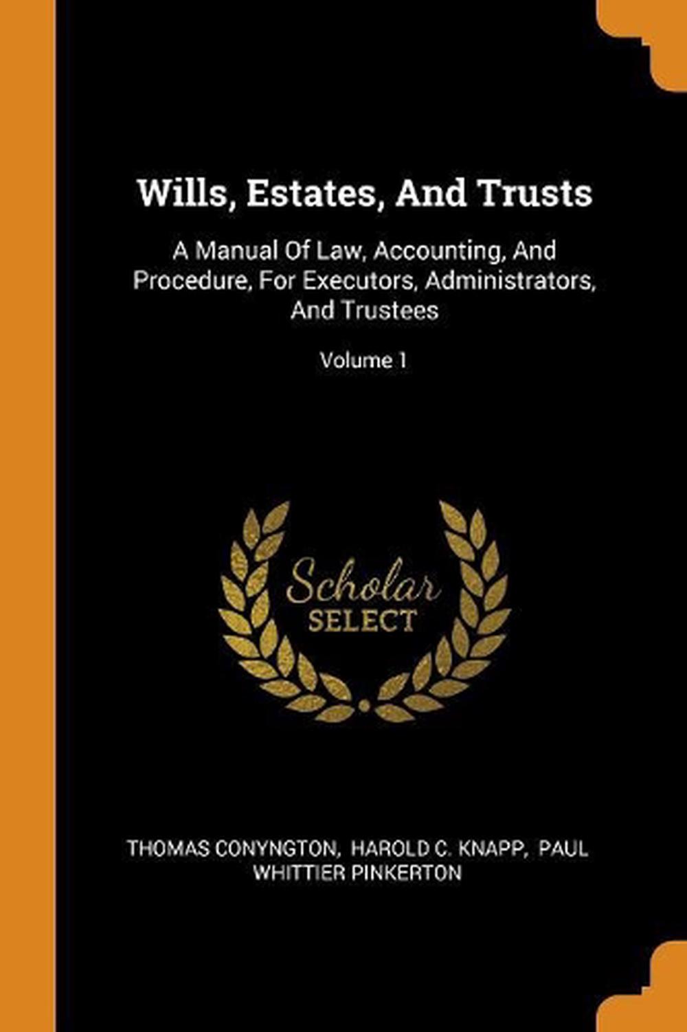 Wills, Estates, and Trusts A Manual of Law, Accounting, and Procedure