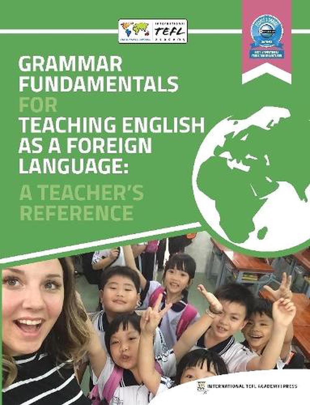 Grammar Fundamentals For Teaching English As A Foreign Language A Teacher s Ref 9780359255306